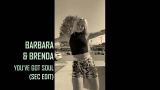 Barbara amp Brenda  Youve Got Soul sec edit [upl. by Attenwad723]