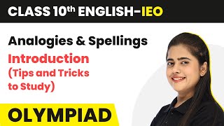 Analogies and Spellings  Introduction  Class 10 International English Olympiad IEO 202223 [upl. by Assilac]