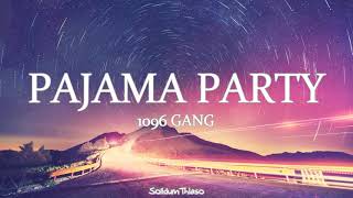 Pajama Party  1096 Gang Lyrics TikTok Song Pamparam Pam Pam [upl. by Frasier]