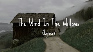 The Wind In The Willows  Theme Song Lyrics 🌿🎶 [upl. by Aggappe536]