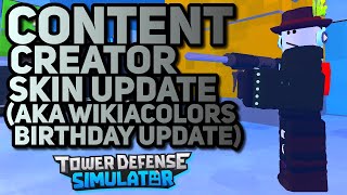 CONTENT CREATOR SKIN UPDATE aka WikiaColors Birthday UpdateTower Defense Simulator [upl. by Melgar]