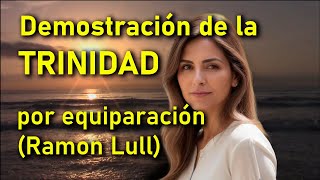 Ramon Llull Demostración de la Trinidad por equiparación [upl. by Flynn941]