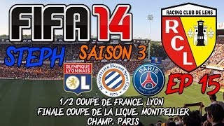 FIFA 14  Carrière S3  RC Lens Ep15  Cp Lyon Montpellier Champ Paris  Lets Play FR [upl. by Johnathan]