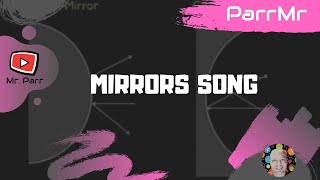 Mirrors Song [upl. by Einafit]