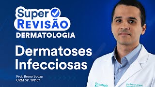 Dermatoses Infecciosas  Super Revisão de Dermatologia e Hematologia [upl. by Cresa187]