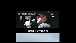 Alfredo Olivas Y Que  Mamá  Letra Lo Más Nuevo [upl. by Eetak47]