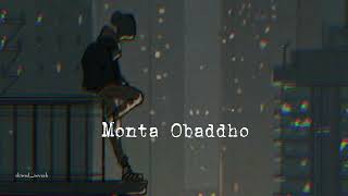 Monta Obaddho  mahtim shakib slowed  reverb [upl. by Gladine]