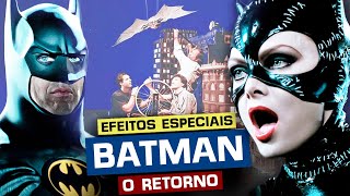 O SEGREDO dos EFEITOS de BATMAN O RETORNO como foi feito  ESPECIAL [upl. by Mensch434]