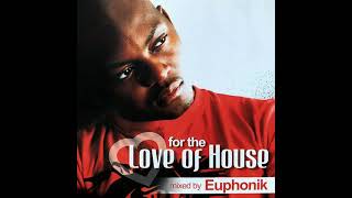 Euphonik  For The Love of House Vol1 Disc 2 [upl. by Camala560]