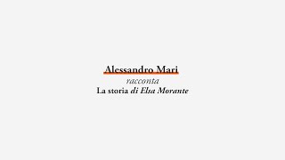 Alessandro Mari racconta quotLa storiaquot di Elsa Morante  Holden Classics [upl. by Sanyu]