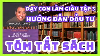 Tóm Tắt Sách Dạy Con Làm Giàu Tập 3  Để Trở Thành Nhà Đầu Tư Lão Luyện  Sách nói miễn phí [upl. by Shreve]