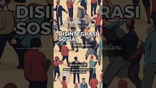 Penjelasan Konsep Disintegrasi Sosial [upl. by Bosch261]