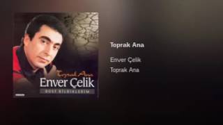 Enver Çelik  Toprak Ana [upl. by Meedan]