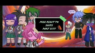 MHA reacts to Ships  Part2  Rushed  Shorter then Mineta [upl. by Berry110]