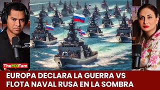 EUROPA DECLARA LA GUERRA VS FLOTA NAVAL RUSA EN LA SOMBRA  TheMXFam [upl. by Anders]