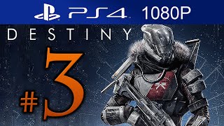 Destiny Walkthrough Part 3 1080p HD PS4 Destiny Gameplay STORY Mode  No Commentary [upl. by Ecaroh585]