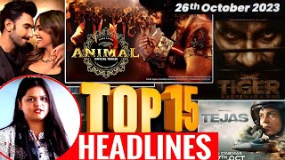 Top 15 Big News of Bollywood  26th October 2023  Shahrukh Khan Dostana 2 Tejas [upl. by Tahmosh634]