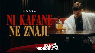 KOSTA  NI KAFANE NE ZNAJU OFFICIAL VIDEO [upl. by Mackenzie585]