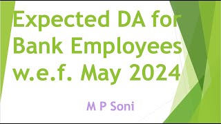 Bank Employees Expected DA WEF May 2024 dearnessallowance bank bankemployees cpi iba banker [upl. by Raseda]