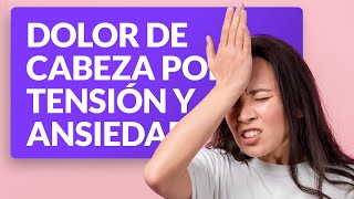 🤯 Dolor de cabeza por tensión y ansiedad [upl. by Pandora356]