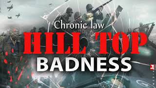 Chronic Law  Hill Top Badness [upl. by Asiole]