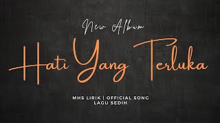 Hati Yang Terluka   Official Musik  Lirik Musik  SAD [upl. by Haik]