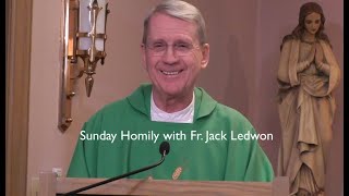 July 24 Homily with Fr Jack Ledwon [upl. by Tronna]