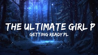 Getting Ready Playlist  The Ultimate Girl Power Playlist 💅🏻  30mins  Feeling your music [upl. by Gray]