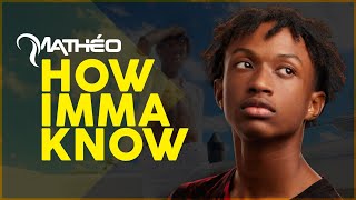 Mathéo  How Imma Know Official Music Video [upl. by Ocram]