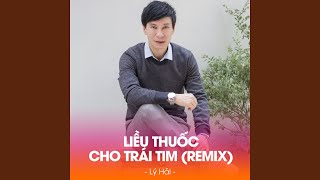 LIEU THUOC CHO TRAI TIM Remix [upl. by Laurianne]