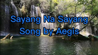 lyrics Sayang Na Sayang Song by Aegis [upl. by Jacob]