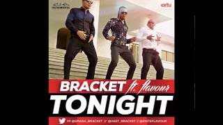 Bracket Ft Flavour  Tonight [upl. by Vookles]