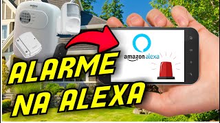 COMO INTEGRAR QUALQUER ALARME NA ALEXA [upl. by Aneeb]