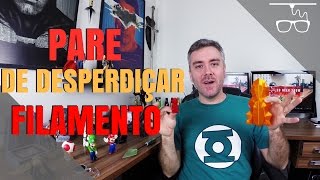 Impressão 3D  Pare de desperdiçar filamento [upl. by Cadman712]