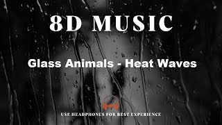 Glass Animals  Heat Waves 8D Audio [upl. by Cahan]