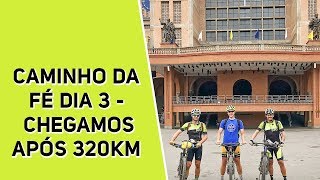 Caminho da Fé dia 3  FINALIZADO após 320km e 8500m de subidas [upl. by Ailen]