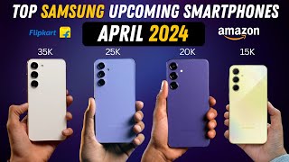 Samsung Best Upcoming Mobile Phone Launches in April 2024  Best Samsung Phone Under 40000 [upl. by Brace386]