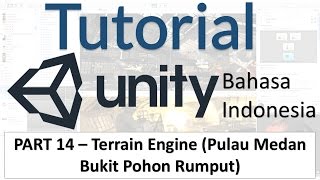 Membuat Terrain  Medan  Bukit  Hutan Pohon  Rumput  Tutorial Unity 3D part 14 [upl. by Pubilis]