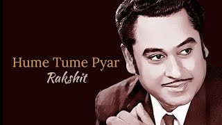 Hume Tumse Pyar Kitna  Kishore Kumar  Cover by Rakshit [upl. by Ettennaj]