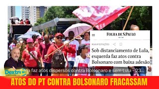 ATOS DO PT CONTRA BOLSONARO FRACASSAM [upl. by Eniluqcaj]