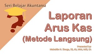 Belajar akuntansi  Menyusun laporan arus kas dengan menggunakan Metode Langsung [upl. by Aihsila]