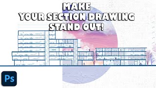Make Any Section Drawings look FANCY using Photoshop architecturevisualization archviz [upl. by Aneger]