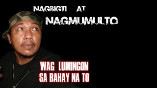 NAGBIGTING DI MATAHIMIK NAGMUMULTOWAG LUMINGUN SA BAHAY NA TO KUNG MAPADAAN KA [upl. by Warrin]