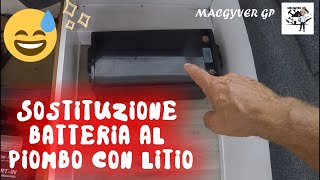 sostituzione batteria al PIOMBO con batteria a LITIO  camper fai da te [upl. by Enner568]