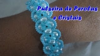 NM Bijoux  Pulseira de Perolas e Cristais [upl. by Einttirb294]