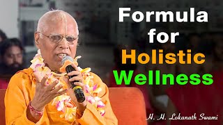 Formula for Holistic Wellness  H H Lokanath Swami [upl. by Eenttirb]