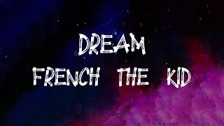 French The Kid  Dream Lyrics [upl. by Alul]