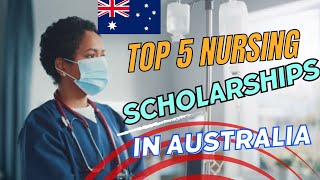 Top 5 nursing scholarships for international students in australia [upl. by Nytsua]