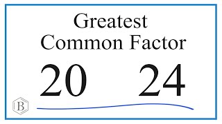 How to Find the Greatest Common Factor for 20 and 24 [upl. by Aivato]