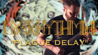 DYSRHYTHMIA  Plague Delay  Guitar Playthrough by COLTON CHAPMAN [upl. by Laval417]